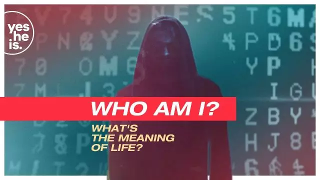 Who Am I? What's the  meaning of life?